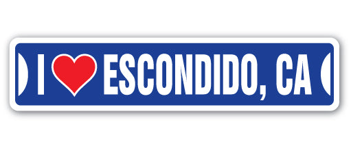 I LOVE ESCONDIDO, CALIFORNIA Street Sign