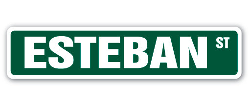 ESTEBAN Street Sign