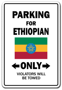 PARKING FOR ETHIOPIAN ONLY Sign