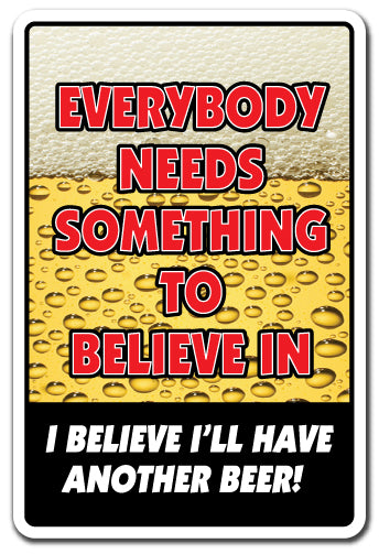 Everyone Needs Something To Believe In Vinyl Decal Sticker