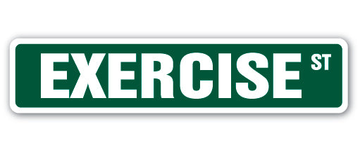 EXERCISE Street Sign