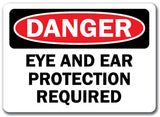 Danger Sign - Eye and Ear Protection Required