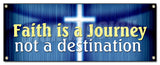 Faith Is A Journey Not A Banner
