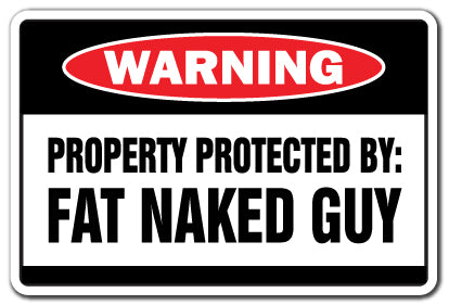 Property Protected By Fat Naked Guy Vinyl Decal Sticker