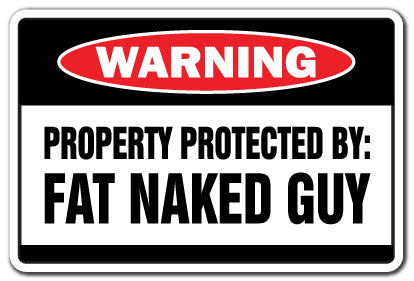 Property Protected Fat Naked