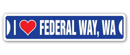 I LOVE FEDERAL WAY, WASHINGTON Street Sign