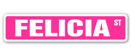 FELICIA Street Sign