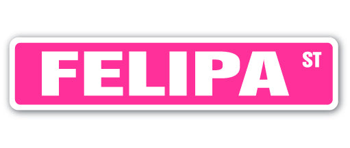 FELIPA Street Sign