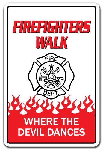 Firefighters Walk Where The Devil Dances Vinyl Decal Sticker