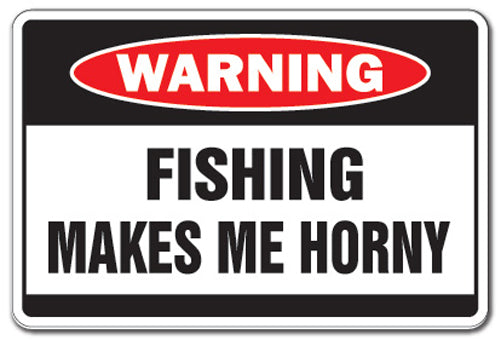 Fishing Makes Me Horny Vinyl Decal Sticker