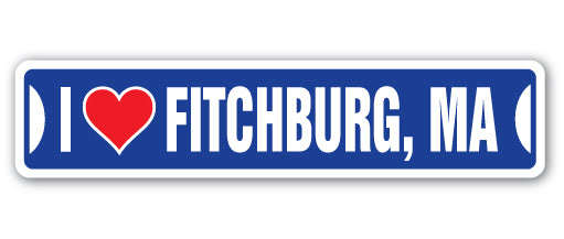 I LOVE FITCHBURG, MASSACHUSETTS Street Sign