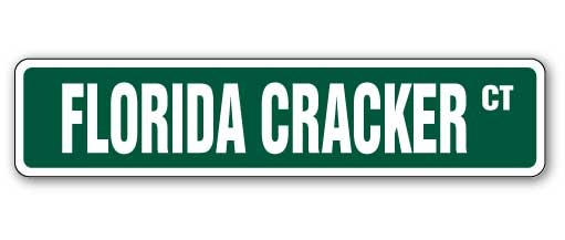 FLORIDA CRACKER Street Sign
