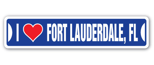 I LOVE FORT LAUDERDALE, FLORIDA Street Sign