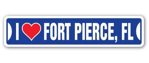 I LOVE FORT PIERCE, FLORIDA Street Sign