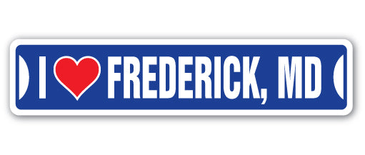 I LOVE FREDERICK, MARYLAND Street Sign
