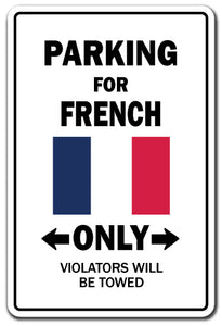 PARKING FOR FRENCH ONLY Sign