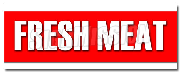 Fresh Meat Decal