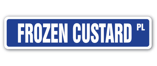 FROZEN CUSTARD Street Sign