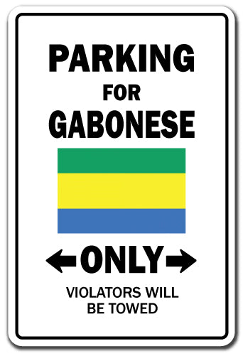 PARKING FOR GABONESE ONLY Sign