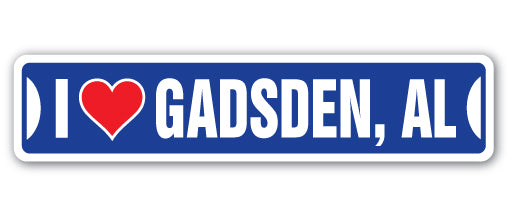 I LOVE GADSDEN, ALABAMA Street Sign