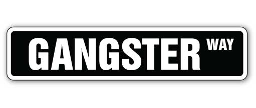 GANGSTER Street Sign