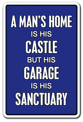 A MAN'S GARAGE IS HIS SANCTUARY Sign