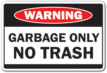 GARBAGE ONLY Sign