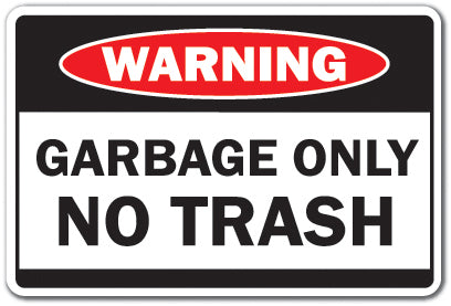 Garbage Only No Trash