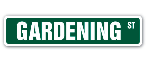 GARDENING Street Sign