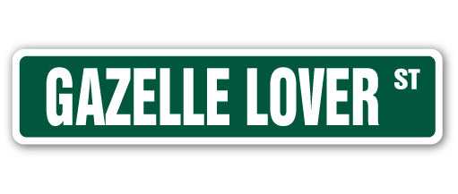 GAZELLE LOVER Street Sign