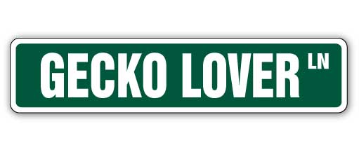 GECKO LOVER Street Sign