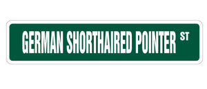 GERMAN SHORTHAIRED POINTER Street Sign