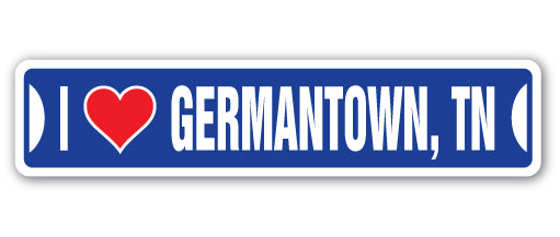 I LOVE GERMANTOWN, TENNESSEE Street Sign