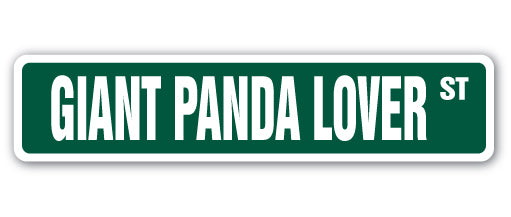 GIANT PANDA LOVER Street Sign