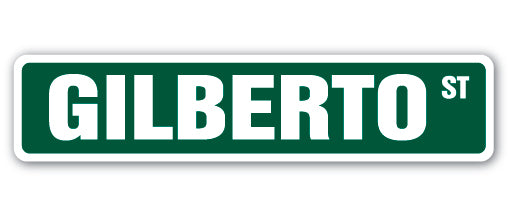 GILBERTO Street Sign