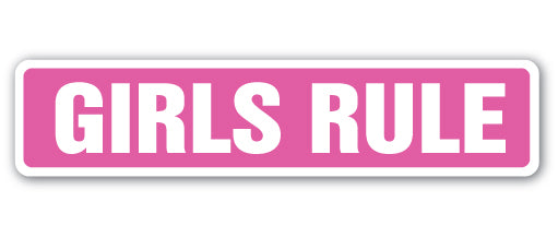 GIRLS RULE Street Sign