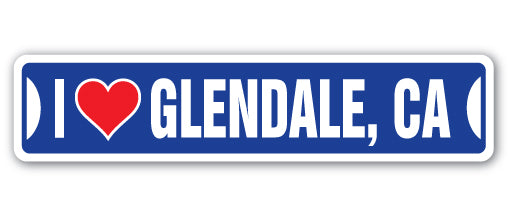 I LOVE GLENDALE, CALIFORNIA Street Sign