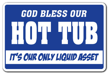 GOD BLESS OUR HOT TUB Warning Sign