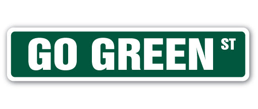 GO GREEN Street Sign