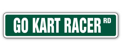 GO KART RACER Street Sign