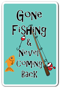 Gone Fishing & Never Coming Back Vinyl Decal Sticker