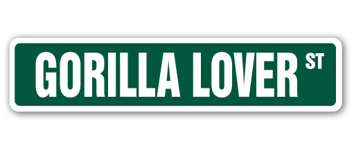 GORILLA LOVER Street Sign