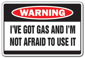 Got Gas Not Afraid To Use It Vinyl Decal Sticker