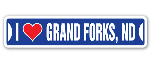 I LOVE GRAND FORKS, NORTH DAKOTA Street Sign