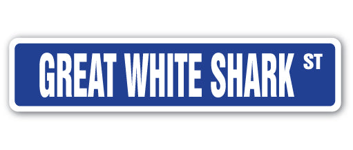 GREAT WHITE SHARK Street Sign