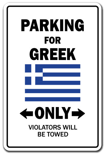 PARKING FOR GREEK ONLY Sign