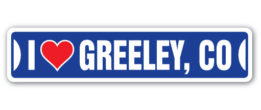 I LOVE GREELEY, COLORADO Street Sign