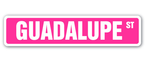 GUADALUPE Street Sign