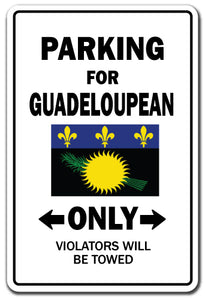 PARKING FOR GUADELOUPEAN ONLY Sign