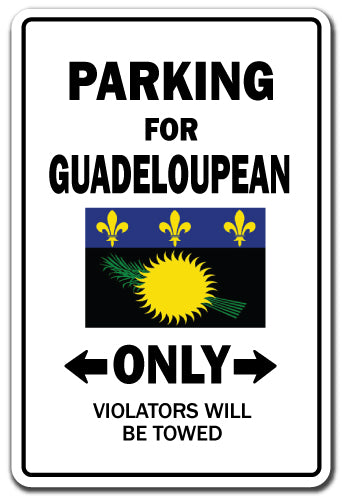 PARKING FOR GUADELOUPEAN ONLY Sign